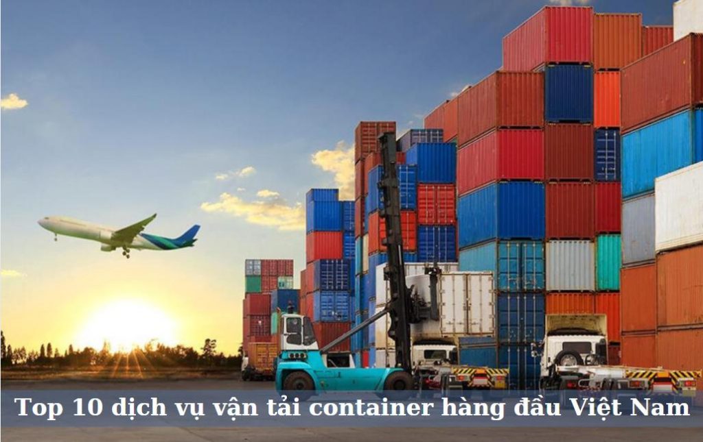 Top 10 dịch vụ vận tải container hàng đầu Việt Nam
