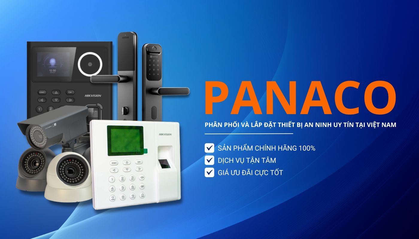 PANACO - Đơn vị cung cấp và lắp đặt camera giám sát chính hãng